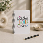 Best Teacher Ever Note Book